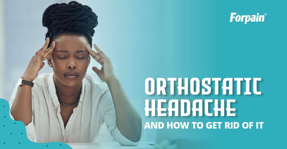 Orthostatic Headache And How To Get Rid Of It